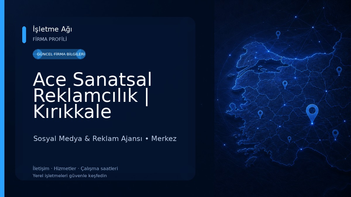 Ace Sanatsal Reklamcılık | Kırıkkale Reklam, Kırıkkale Tabela Sosyal Medya & Reklam Ajansı