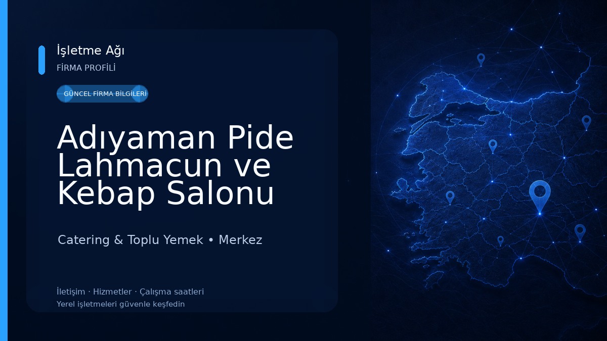 Adıyaman Pide Lahmacun ve Kebap Salonu Catering & Toplu Yemek