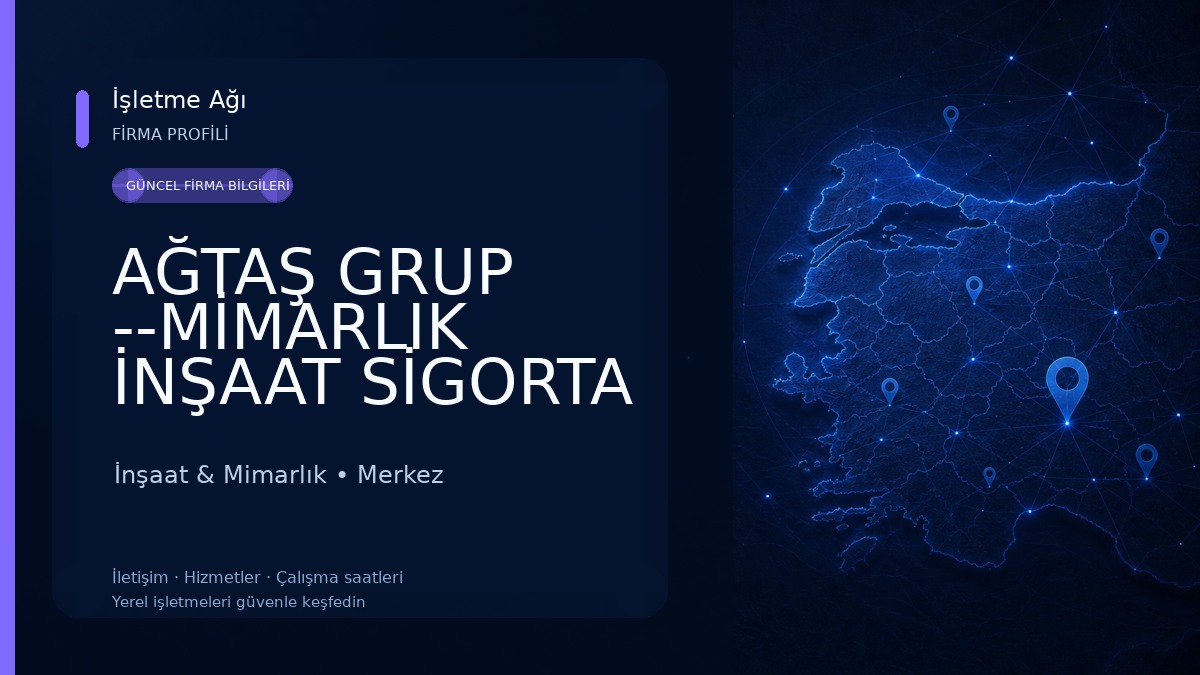 AĞTAŞ GRUP --MİMARLIK İNŞAAT SİGORTA ENERJİ