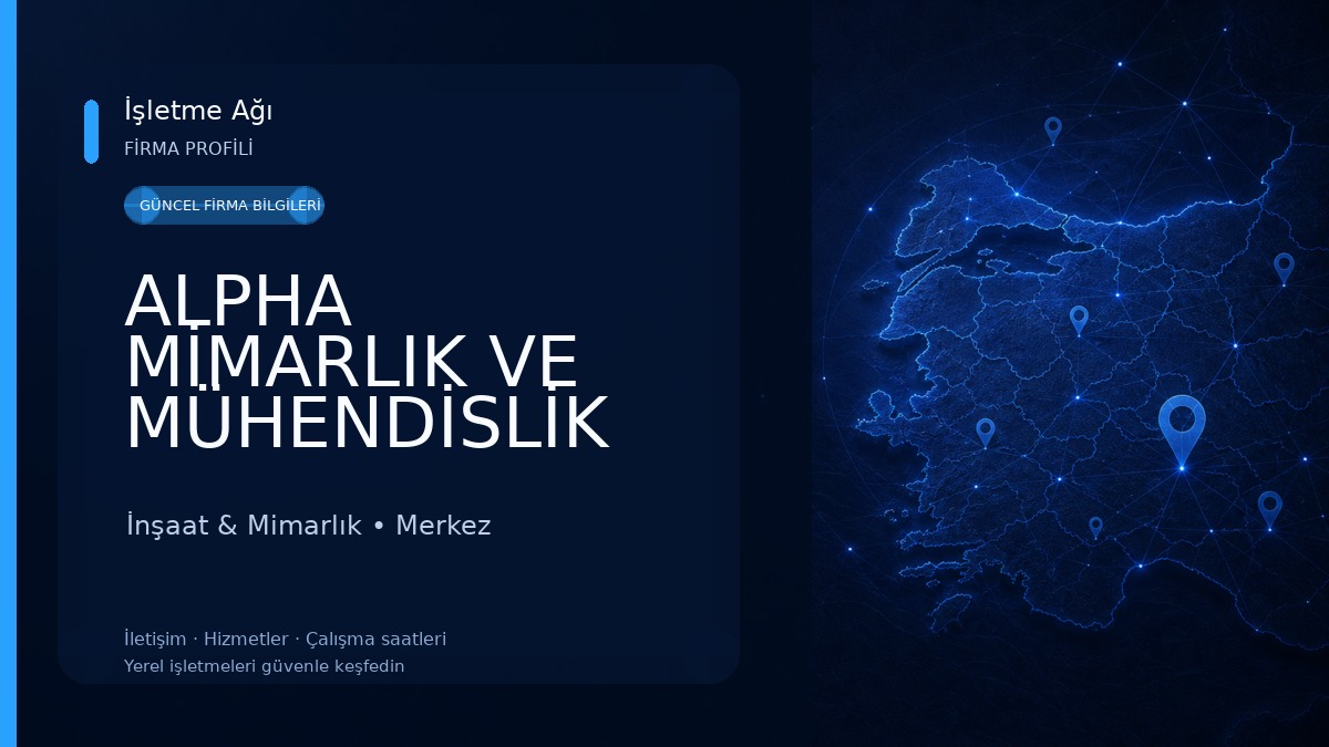 ALPHA MİMARLIK VE MÜHENDİSLİK İnşaat & Mimarlık