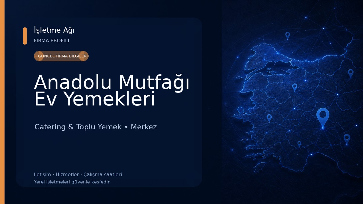 Anadolu Mutfağı Ev Yemekleri Catering & Toplu Yemek