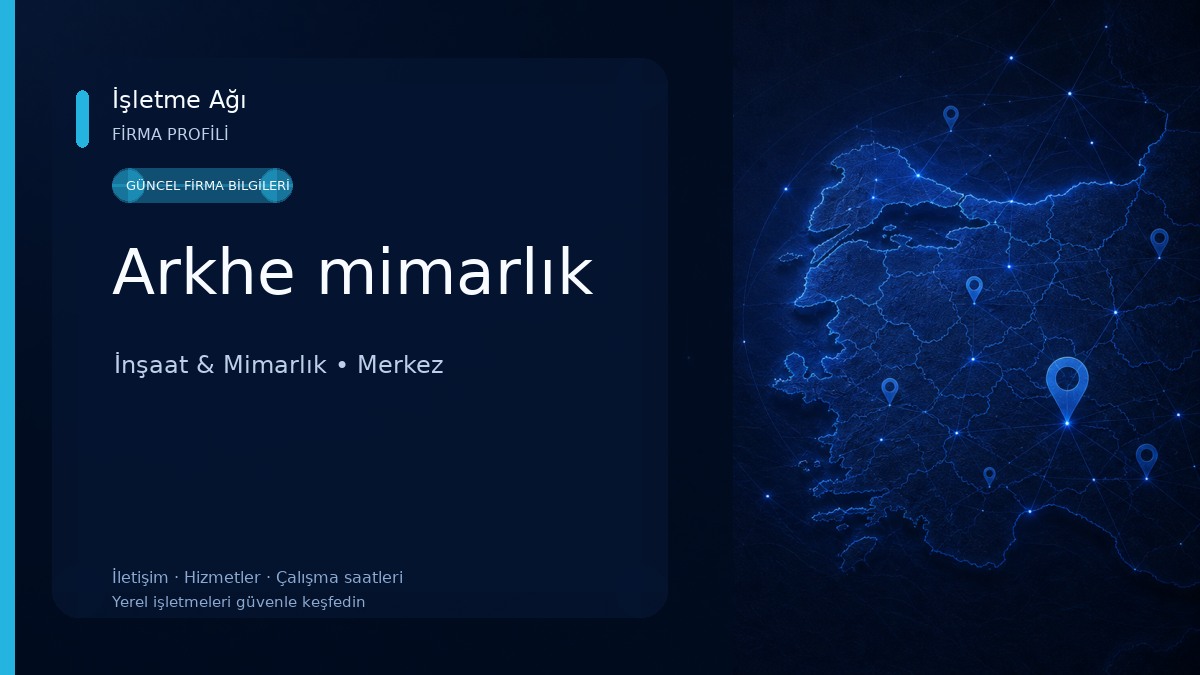 Arkhe mimarlık İnşaat & Mimarlık