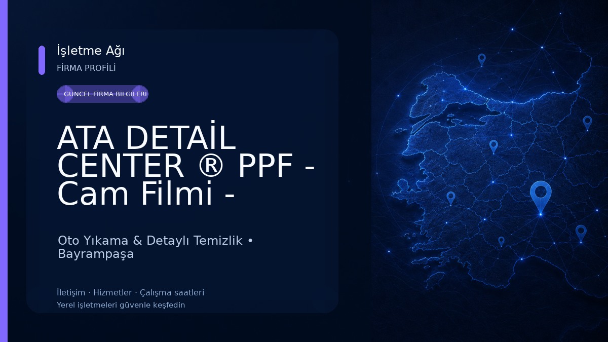 ATA DETAİL CENTER ® PPF - Cam Filmi - Seramik Kaplama Merkezi