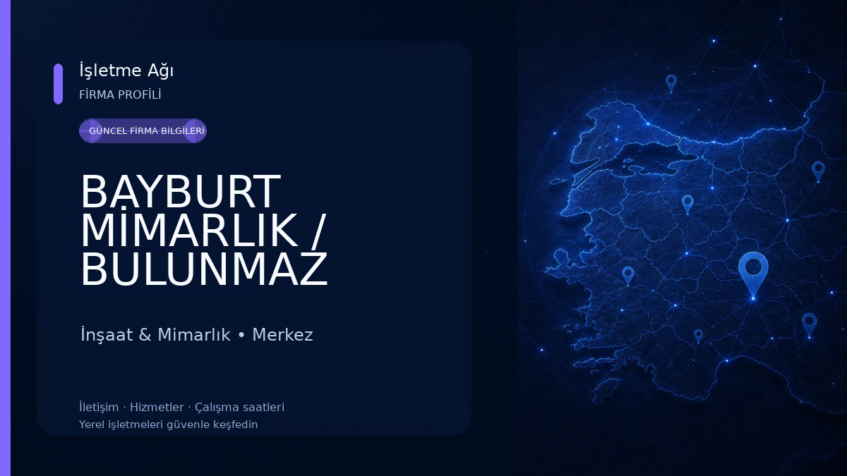 BAYBURT MİMARLIK / BULUNMAZ MİMARLIK / BAYBURT ENERJİ KİMLİK BELGESİ