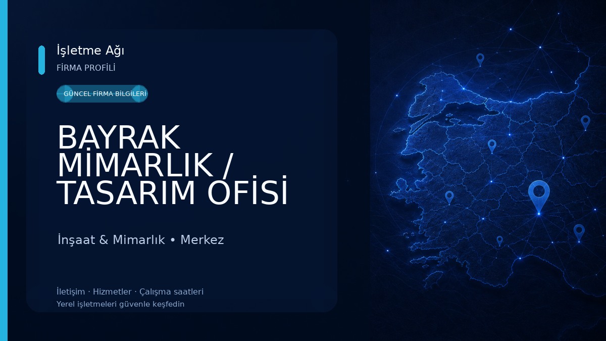 BAYRAK MİMARLIK / TASARIM OFİSİ