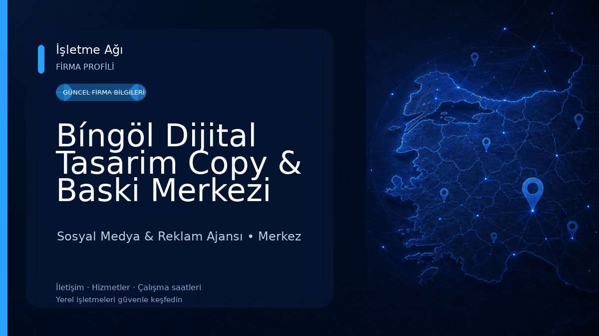 Bíngöl Dijital Tasarim Copy & Baski Merkezi Sosyal Medya & Reklam Ajansı