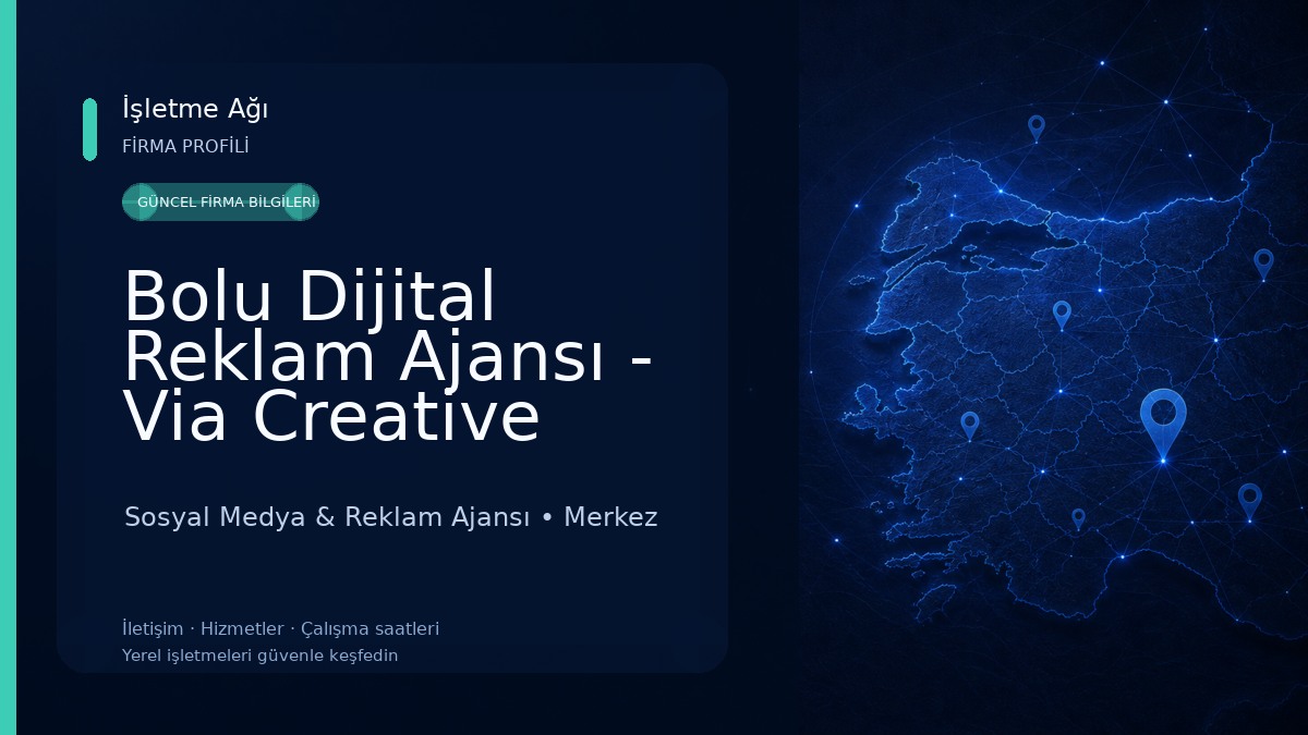 Bolu Dijital Reklam Ajansı - Via Creative A.Ş. Sosyal Medya & Reklam Ajansı