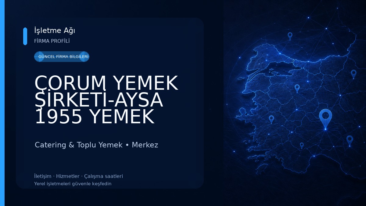 ÇORUM YEMEK ŞİRKETİ-AYSA 1955 YEMEK SANAYİ LTD.ŞTİ. Catering & Toplu Yemek