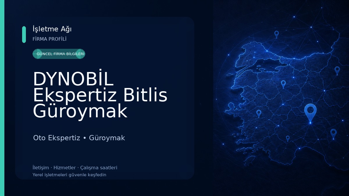 DYNOBİL Ekspertiz Bitlis Güroymak