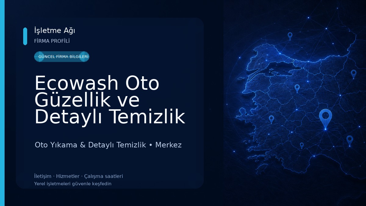 Ecowash Oto Güzellik ve Detaylı Temizlik Merkezi Oto Yıkama & Detaylı Temizlik