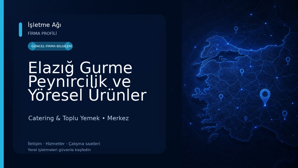 Elazığ Gurme Peynircilik ve Yöresel Ürünler Catering & Toplu Yemek