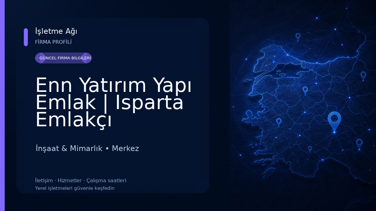 Enn Yatırım Yapı Emlak | Isparta Emlakçı İnşaat & Mimarlık