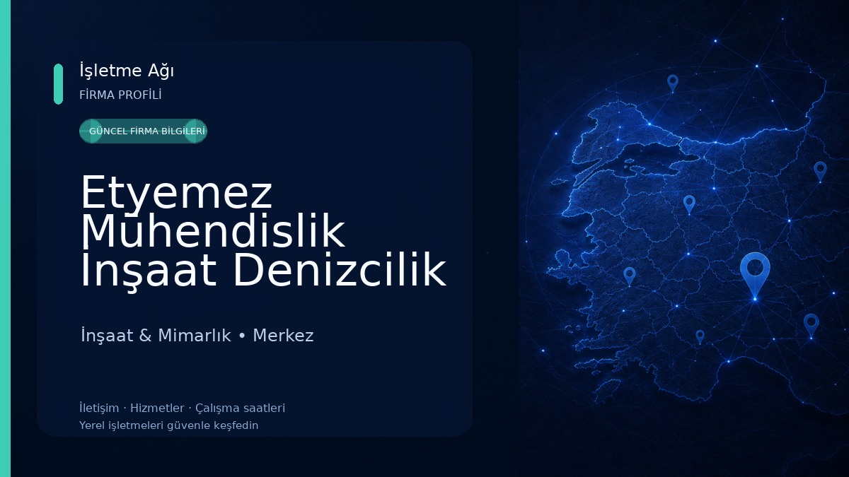Etyemez Mühendislik İnşaat Denizcilik San. ve Tic. Ltd. Şti.