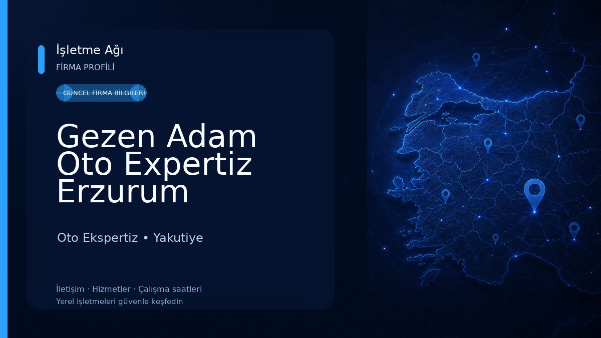 Gezen Adam Oto Expertiz Erzurum