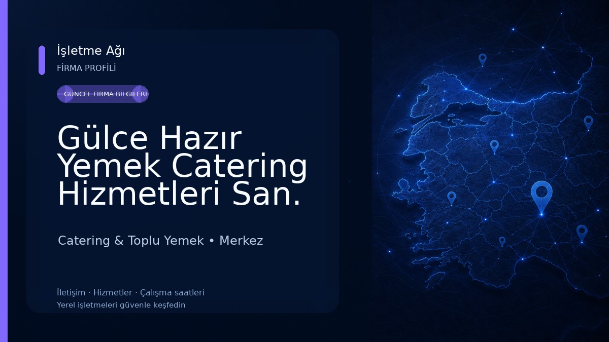 Gülce Hazır Yemek Catering Hizmetleri San. Ve Tic. Ltd. Şti. Catering & Toplu Yemek