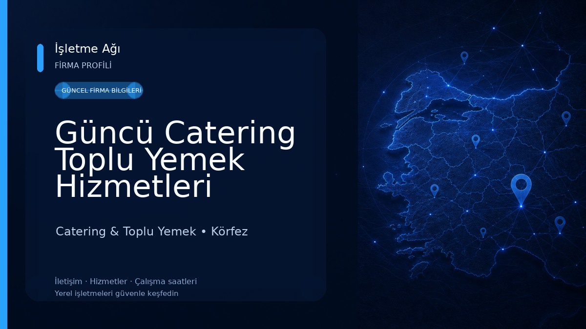Güncü Catering Toplu Yemek Hizmetleri Catering & Toplu Yemek