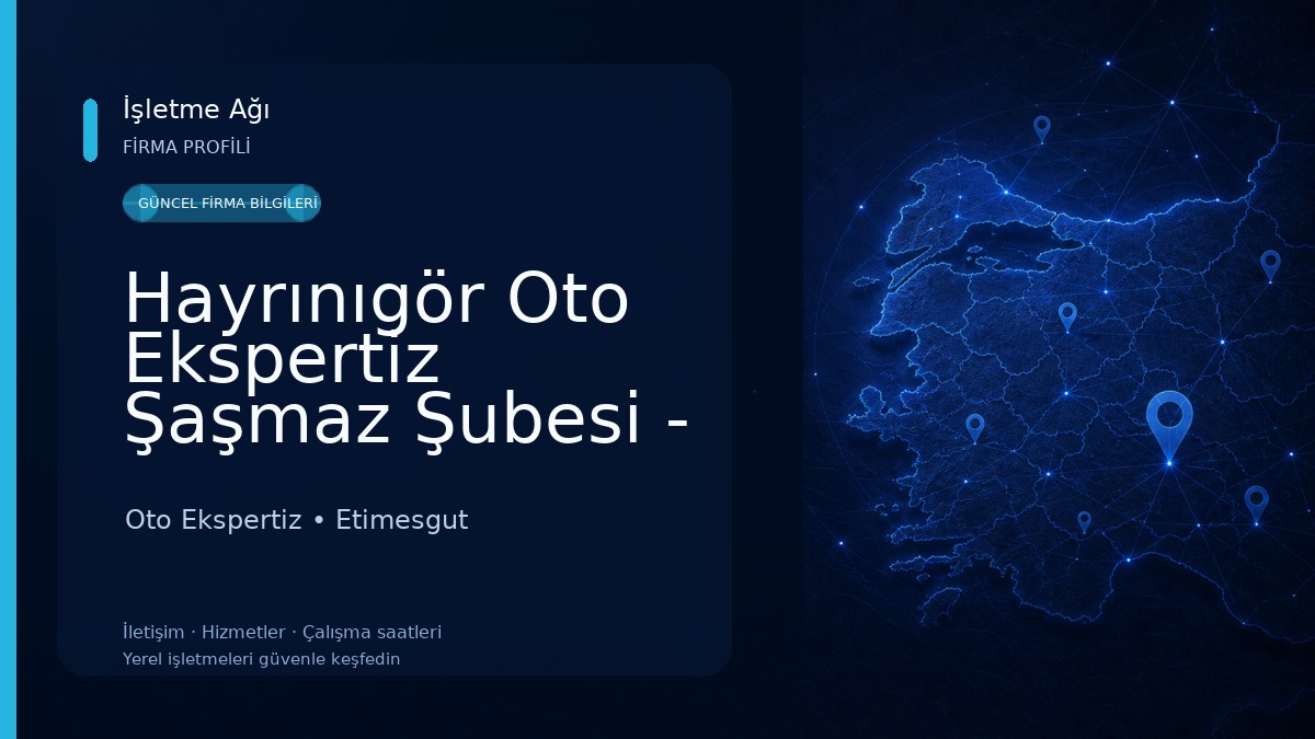 Hayrınıgör Oto Ekspertiz Şaşmaz Şubesi - Ankara Oto Ekspertiz