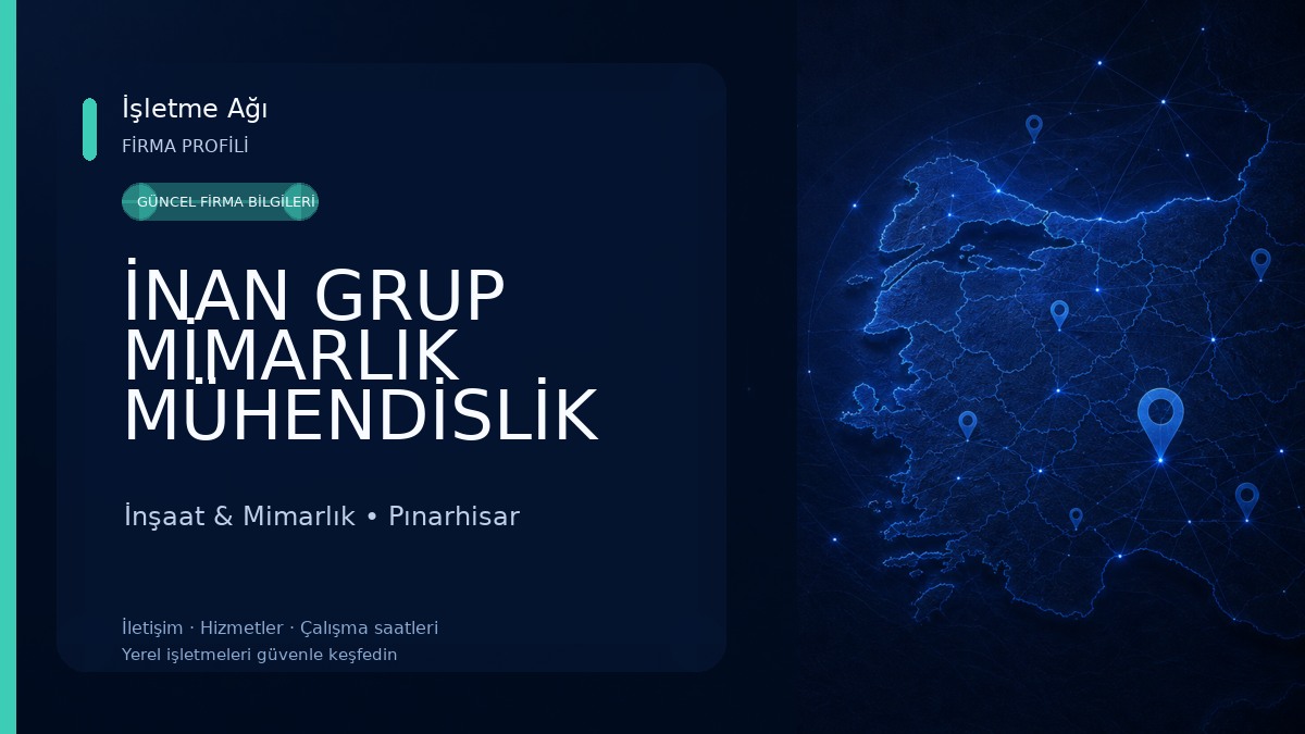 İNAN GRUP MİMARLIK MÜHENDİSLİK İNŞAAT LTD. ŞTİ. PINARHİSAR ŞUBESİ İnşaat & Mimarlık