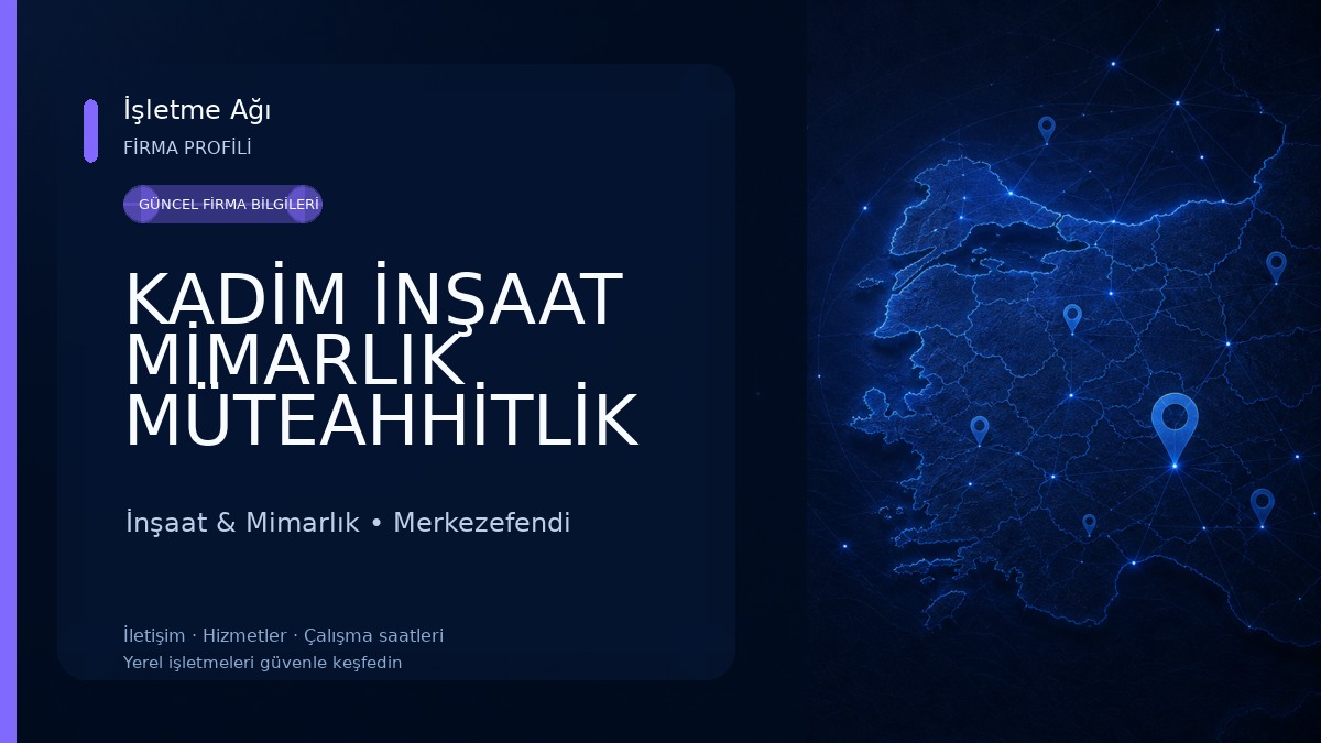 KADİM İNŞAAT MİMARLIK MÜTEAHHİTLİK