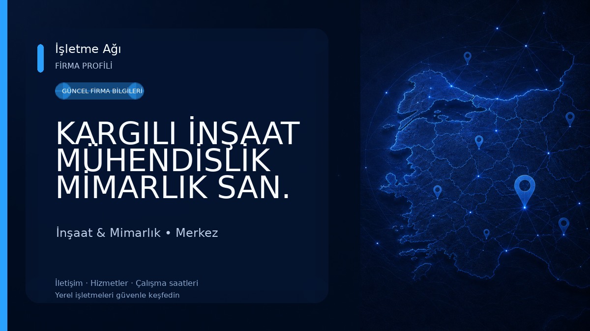 KARGILI İNŞAAT MÜHENDİSLİK MİMARLIK SAN. ve TİC. LTD.ŞTİ. İnşaat & Mimarlık