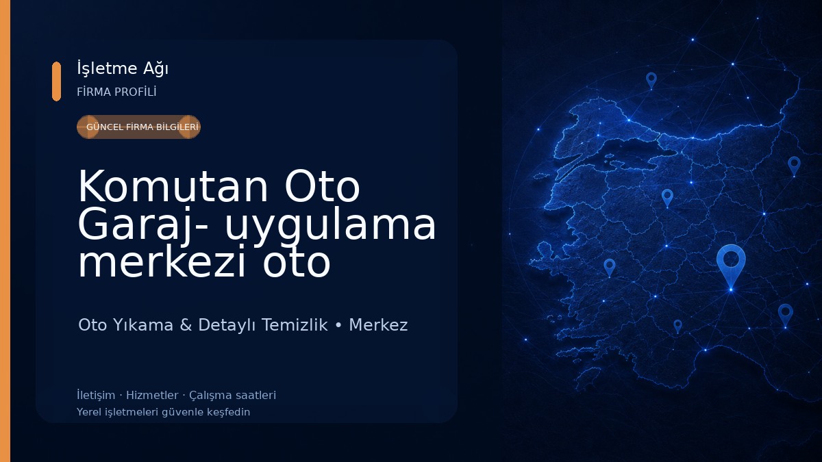 Komutan Oto Garaj- uygulama merkezi oto yıkama Oto Yıkama & Detaylı Temizlik