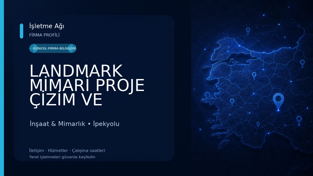 LANDMARK MİMARİ PROJE ÇİZİM VE UYGULAMA MERKEZİ