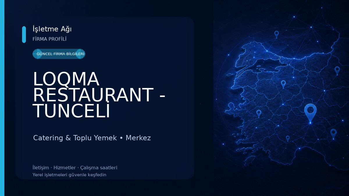 LOQMA RESTAURANT - TUNCELİ LOKANTA - EN İYİ LOKANTA Catering & Toplu Yemek