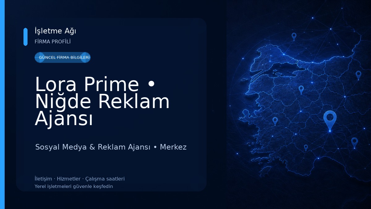 Lora Prime • Niğde Reklam Ajansı