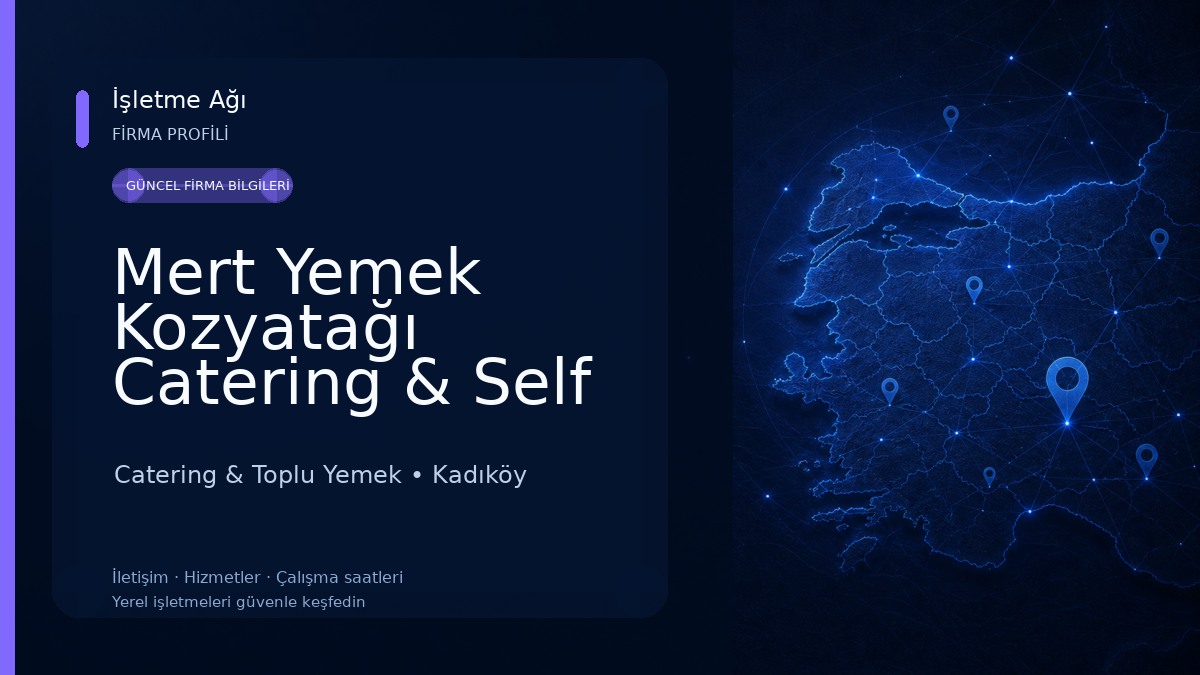 Mert Yemek Kozyatağı Catering & Self Servis Catering & Toplu Yemek
