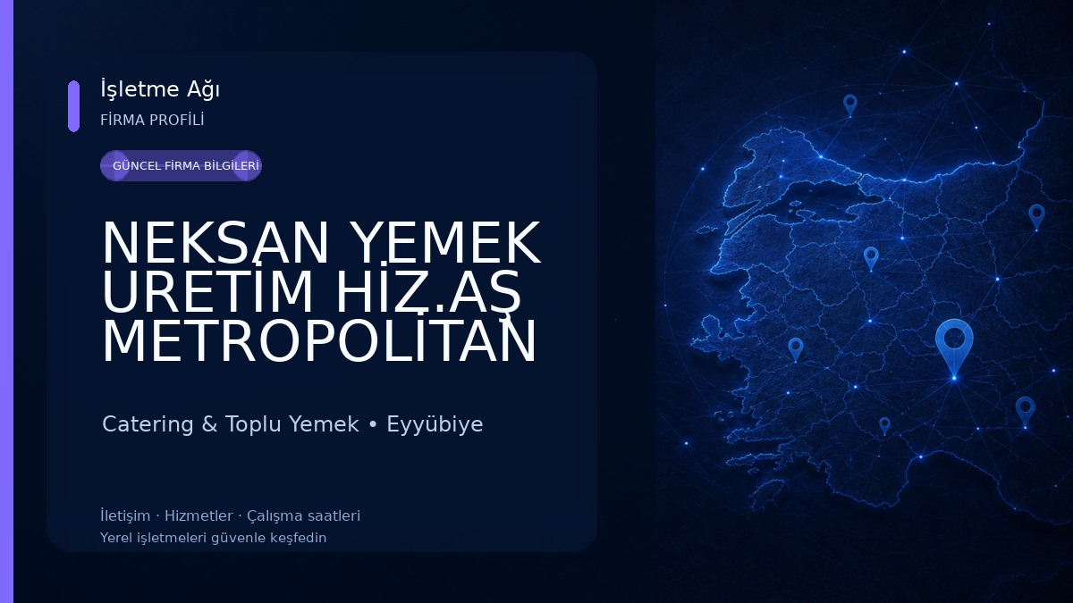 NEKSAN YEMEK URETİM HİZ.AŞ METROPOLİTAN CATERING TÜRKİYE ŞANLIURFA Catering & Toplu Yemek