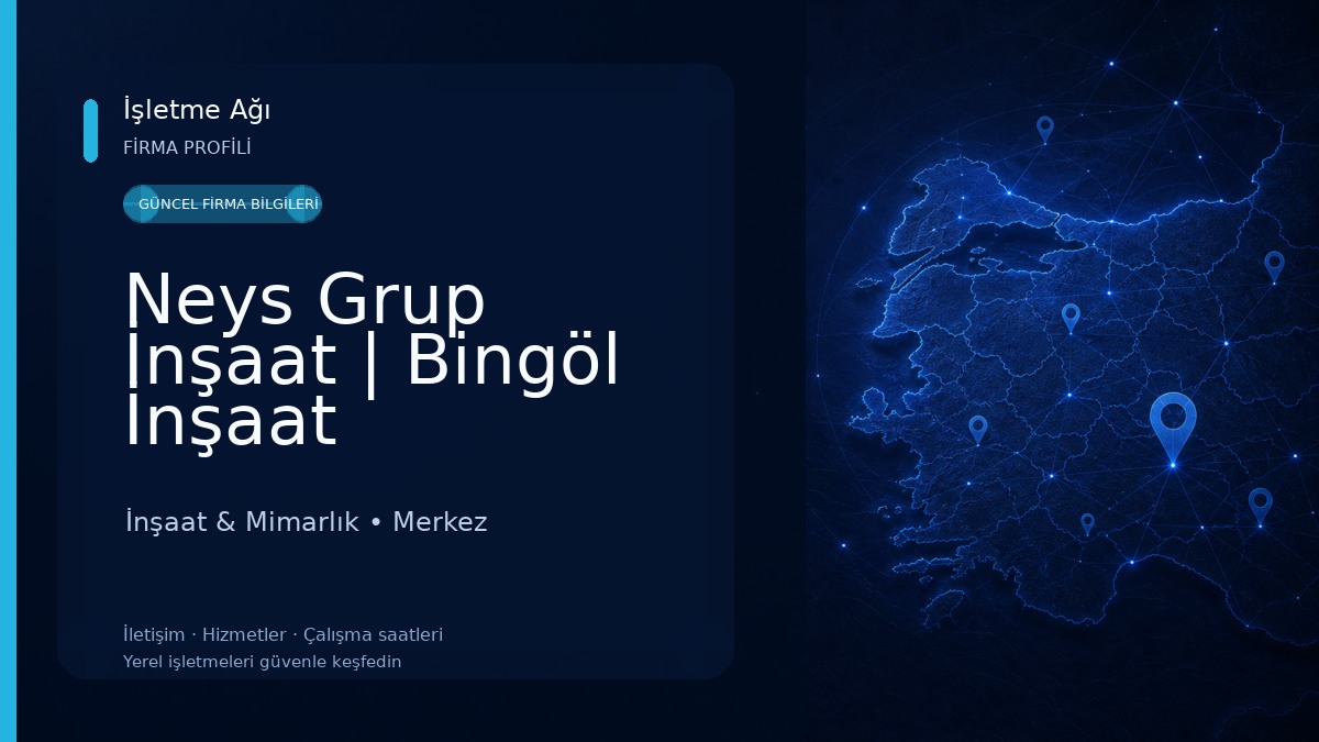 Neys Grup İnşaat | Bingöl İnşaat