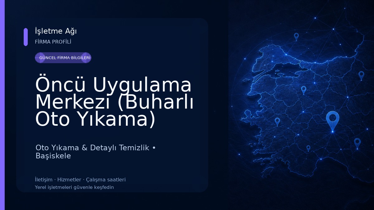 Öncü Uygulama Merkezi (Buharlı Oto Yıkama) Oto Yıkama & Detaylı Temizlik