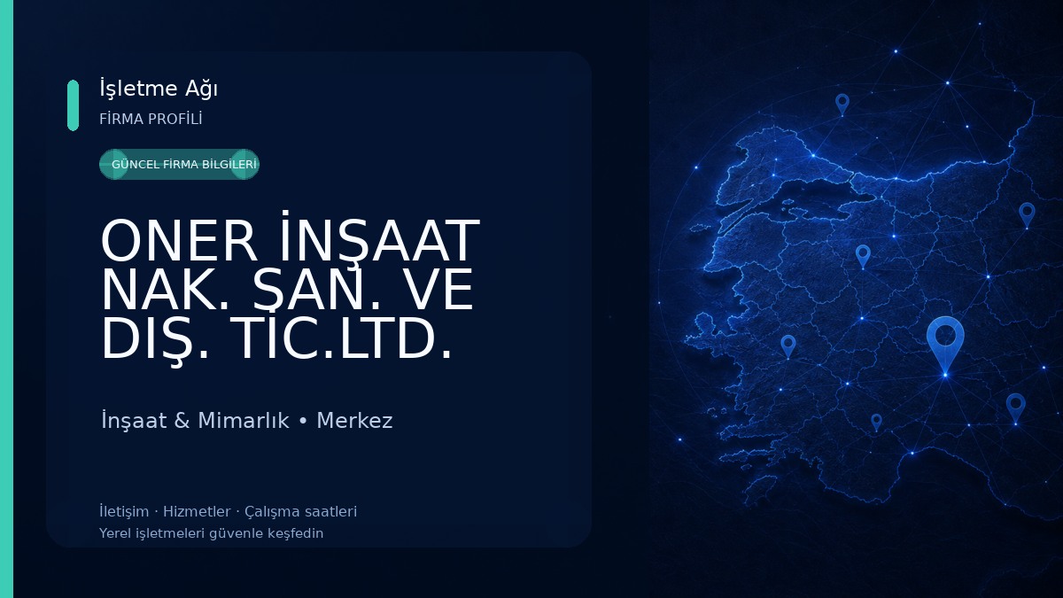 ONER İNŞAAT NAK. SAN. VE DIŞ. TİC.LTD. ŞTİ. İnşaat & Mimarlık