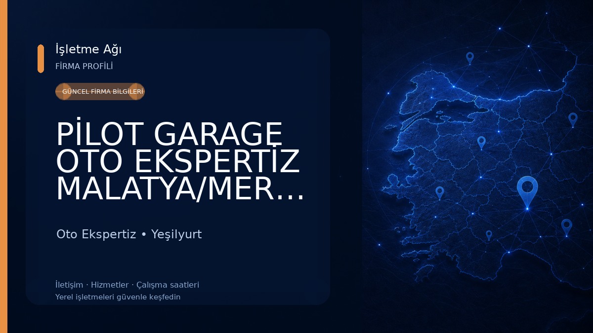 PİLOT GARAGE OTO EKSPERTİZ MALATYA/MERKEZ 1. ŞUBE Oto Ekspertiz
