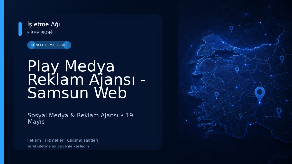 Play Medya Reklam Ajansı - Samsun Web Tasarım ve Samsun Reklam Ajansı Hizmetleri