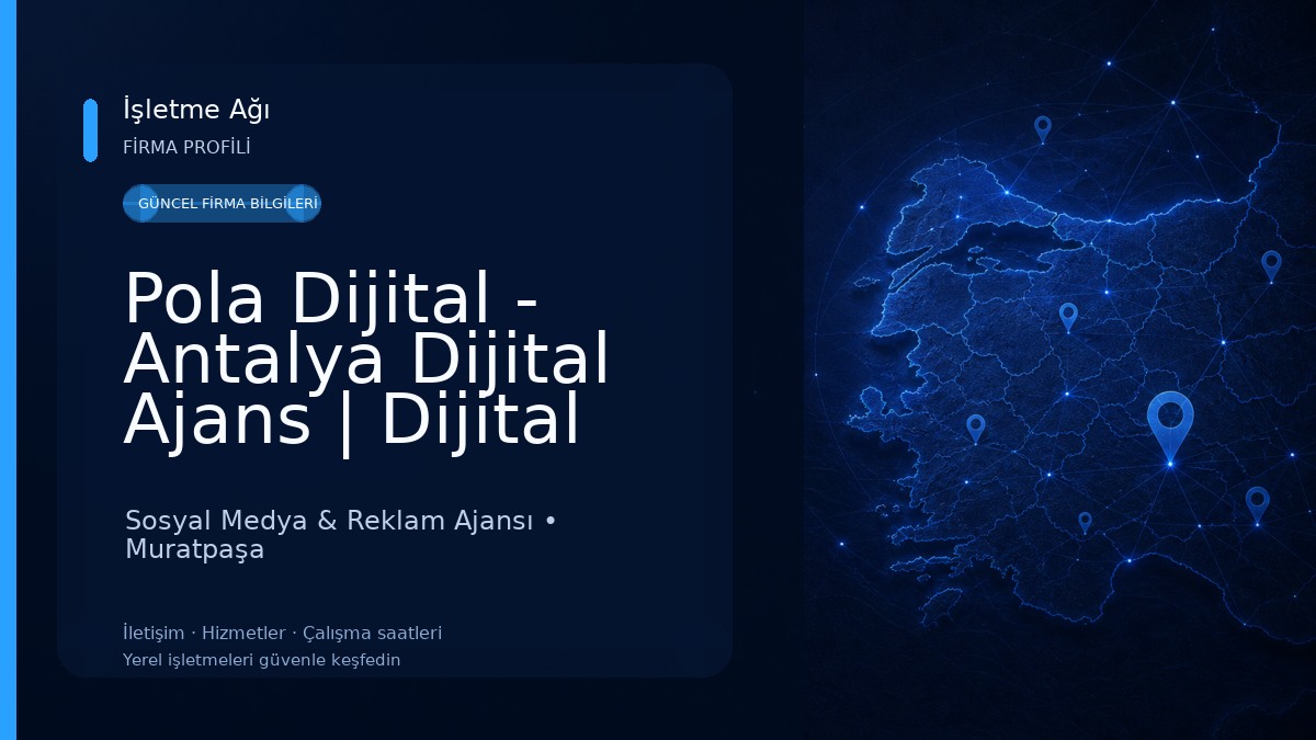 Pola Dijital - Antalya Dijital Ajans | Dijital Medya Ajansı | Sosyal Medya Yönetimi Sosyal Medya & Reklam Ajansı