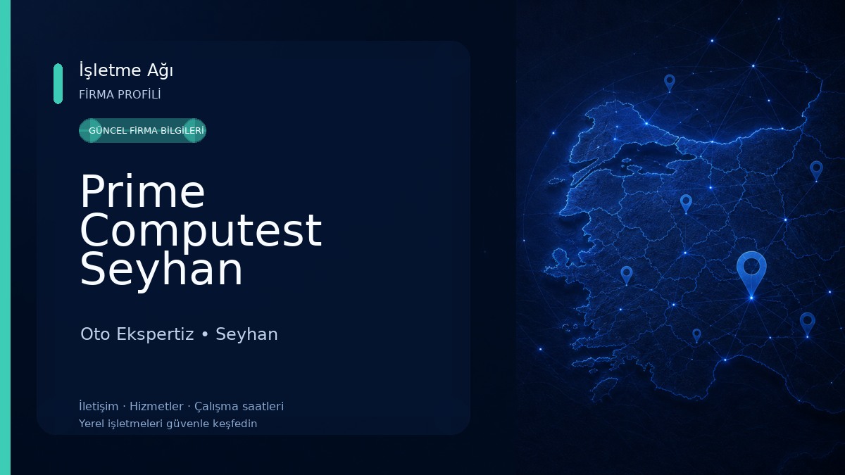 Prime Computest Seyhan Kurumsal Oto Ekspertiz Merkezi