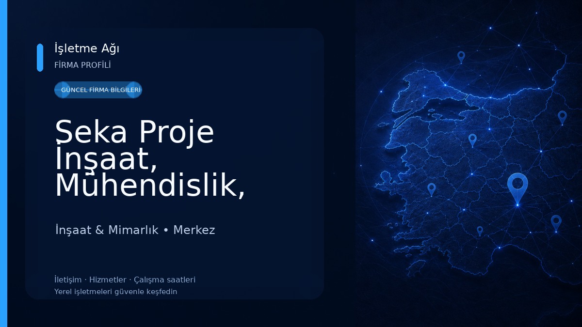 Seka Proje İnşaat, Mühendislik, Mimarlık, Danışmanlık, Etüt, Emlak