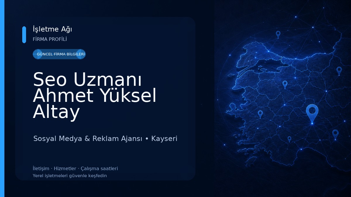 Seo Uzmanı Ahmet Yüksel Altay Sosyal Medya & Reklam Ajansı