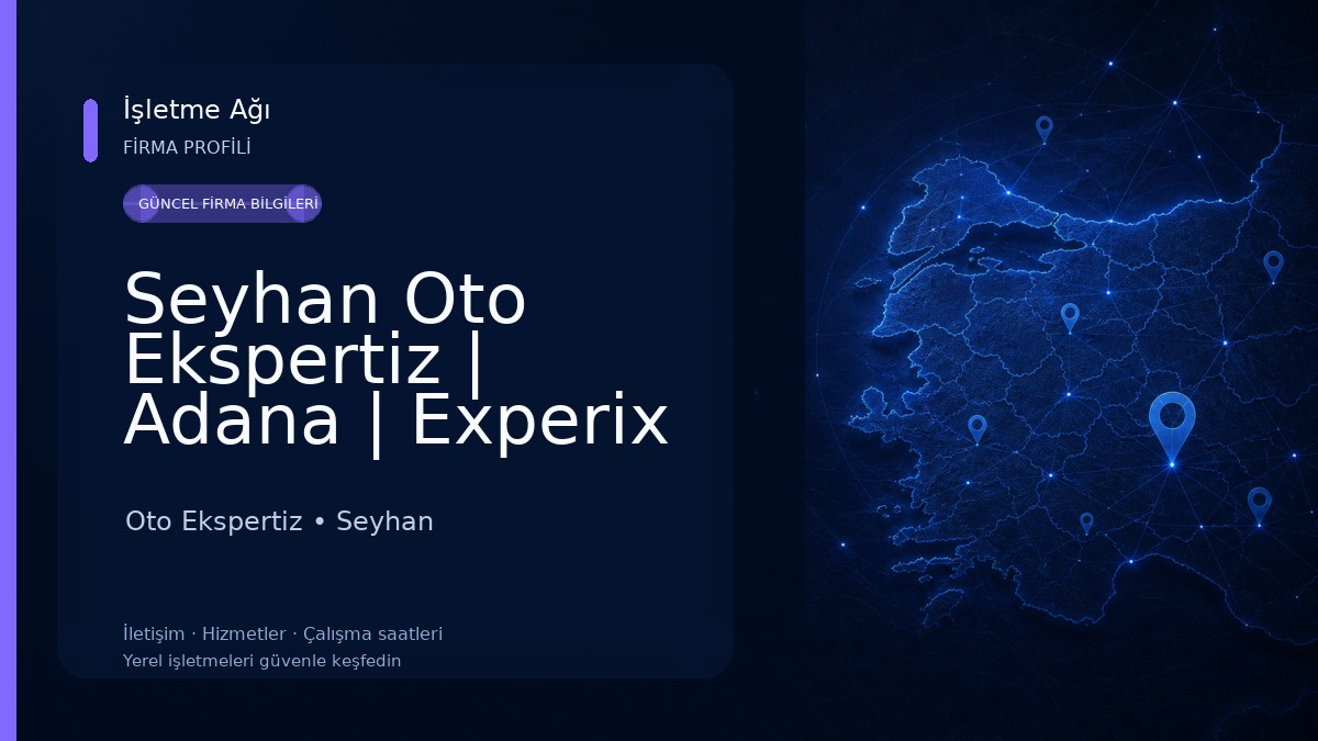 Seyhan Oto Ekspertiz | Adana | Experix