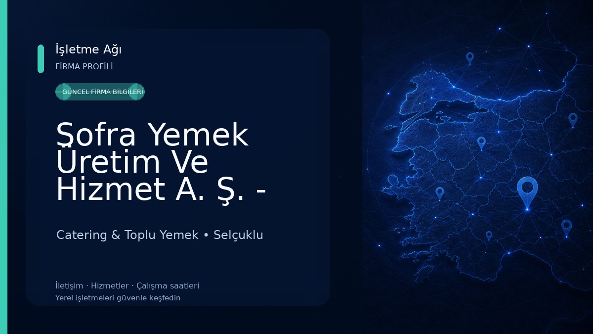 Sofra Yemek Üretim Ve Hizmet A. Ş. - Konya Bölge Direktörlüğü Catering & Toplu Yemek