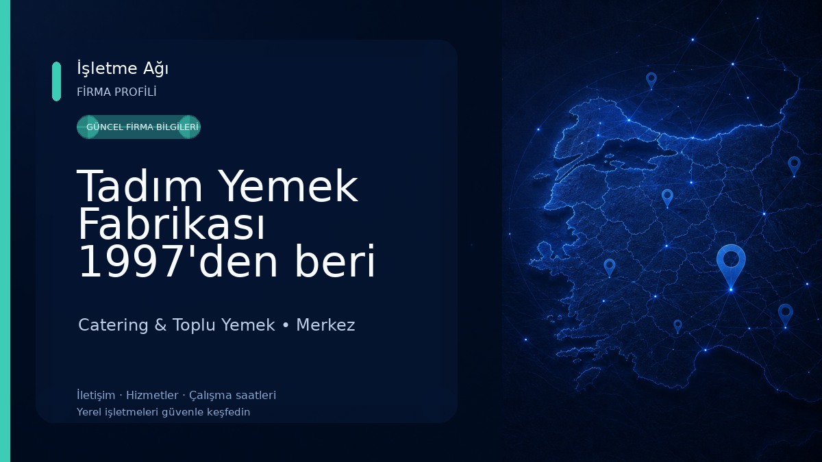 Tadım Yemek Fabrikası 1997'den beri