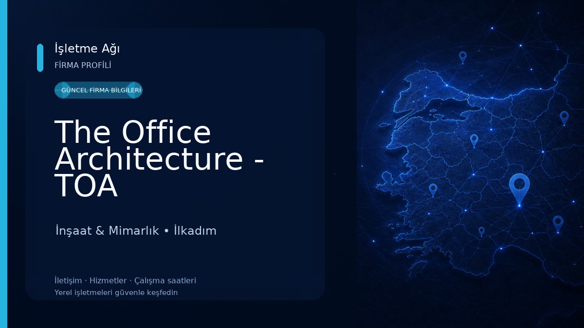 The Office Architecture - TOA İnşaat & Mimarlık