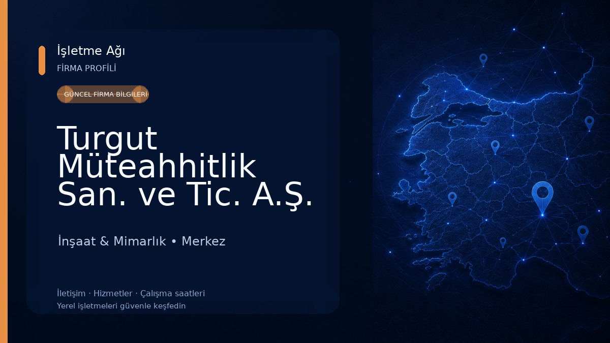 Turgut Müteahhitlik San. ve Tic. A.Ş.