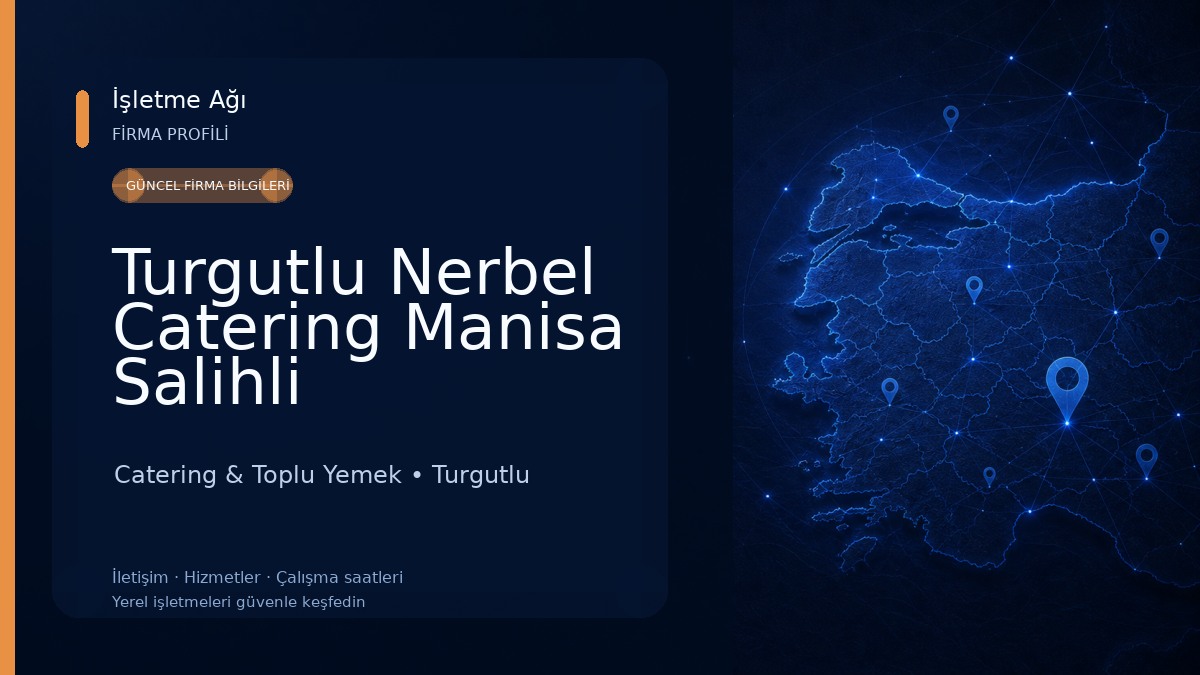 Turgutlu Nerbel Catering Manisa Salihli Kemalpaşa Catering & Toplu Yemek