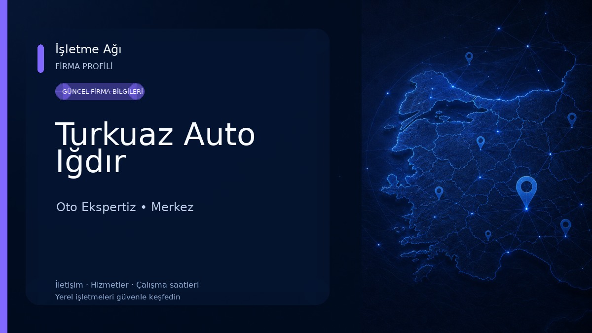 Turkuaz Auto Iğdır Oto Ekspertiz