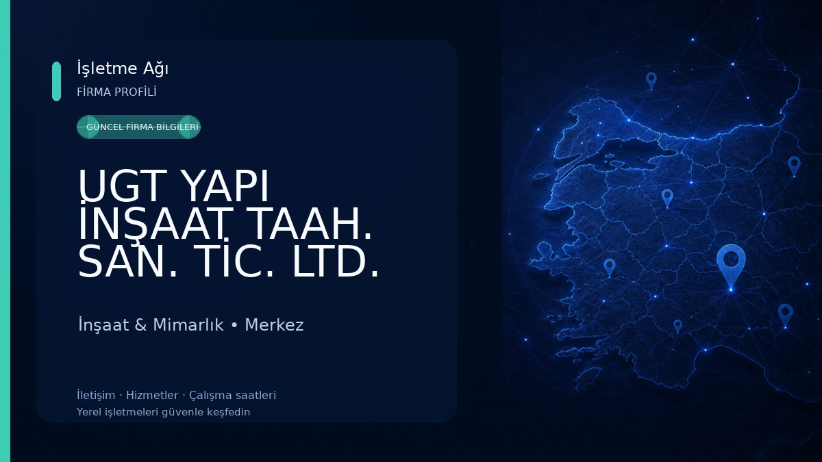 UGT YAPI İNŞAAT TAAH. SAN. TİC. LTD. ŞTİ.