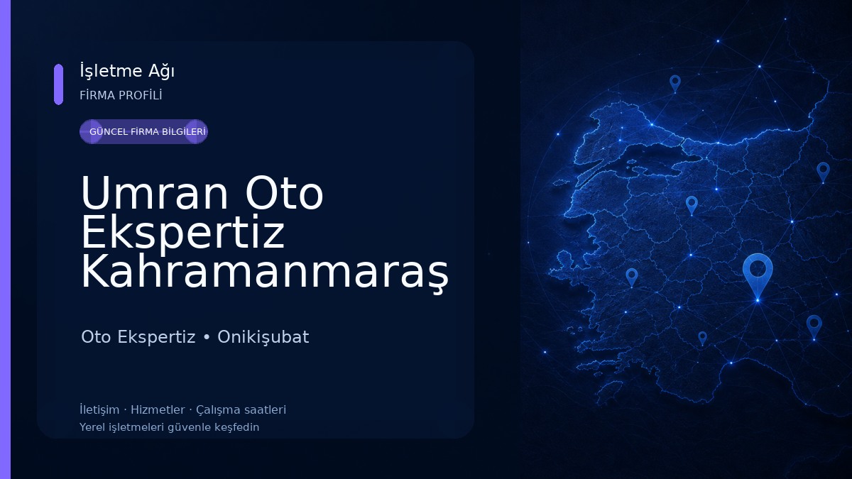 Umran Oto Ekspertiz Kahramanmaraş Şube Oto Ekspertiz