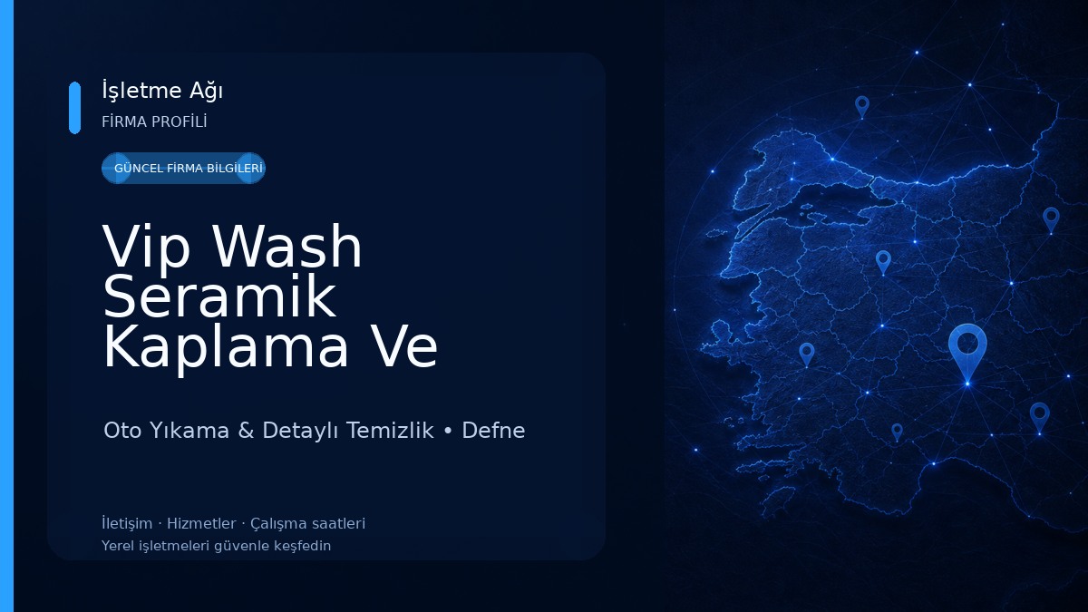 Vip Wash Seramik Kaplama Ve Uygulama Bayii - Hatay Pasta Cila Boya Koruma Araç Detaylı Temizlik Oto Yıkama & Detaylı Temizlik