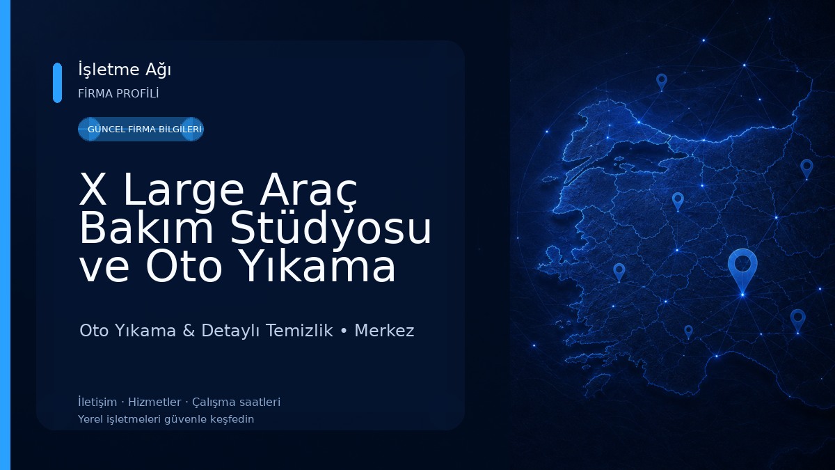 X Large Araç Bakım Stüdyosu ve Oto Yıkama
